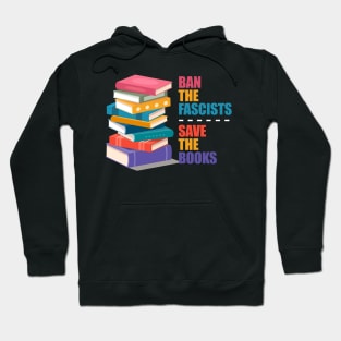 ban the fascists save the books, i'm book lovers Hoodie